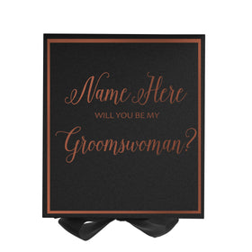 Personalized Will You Be My Groomswoman? Proposal Box Black w/ Bow -  Border