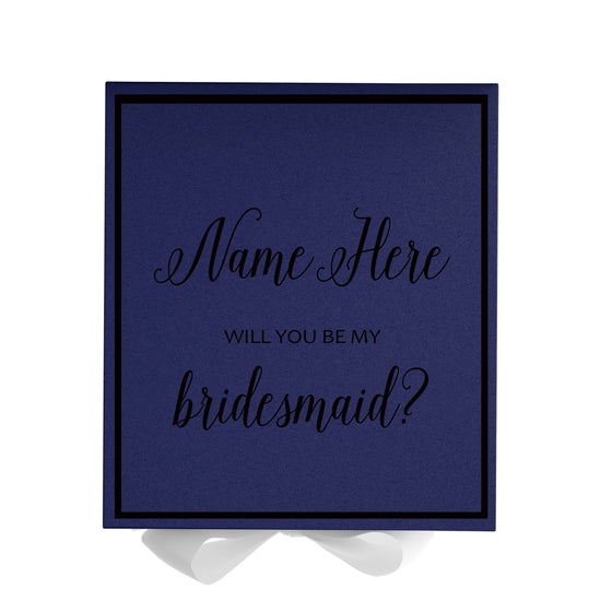 Personalized Will You Be My Bridesmaid  Box? Proposal Box Navy Blue w/ Bow white -  Border
