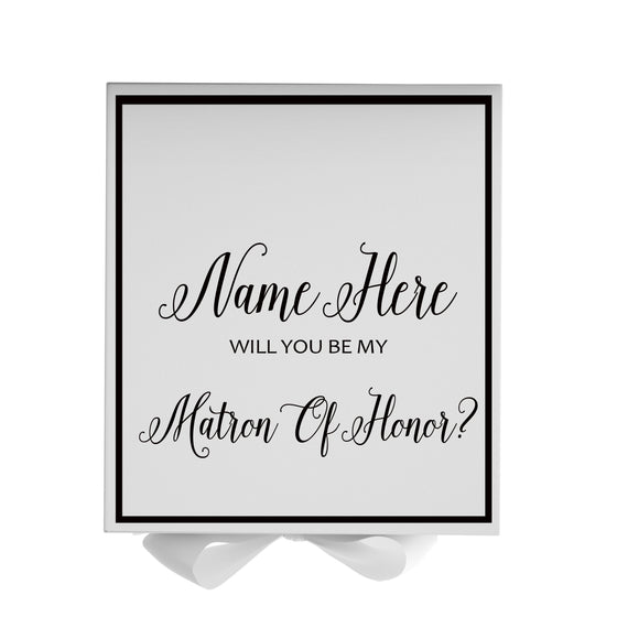 Personalized Will You Be My Matron Of Honor  Box? Proposal Box White w/ Bow white -  Border