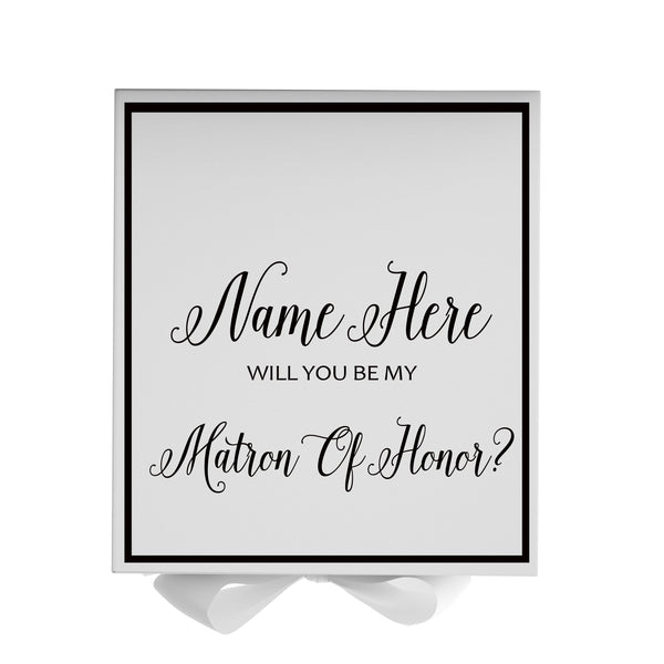 Personalized Will You Be My Matron Of Honor  Box? Proposal Box White w/ Bow white -  Border