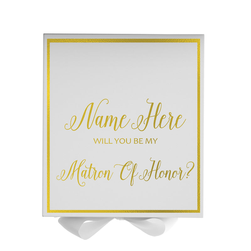 Personalized Will You Be My Matron Of Honor  Box? Proposal Box White w/ Bow white -  Border